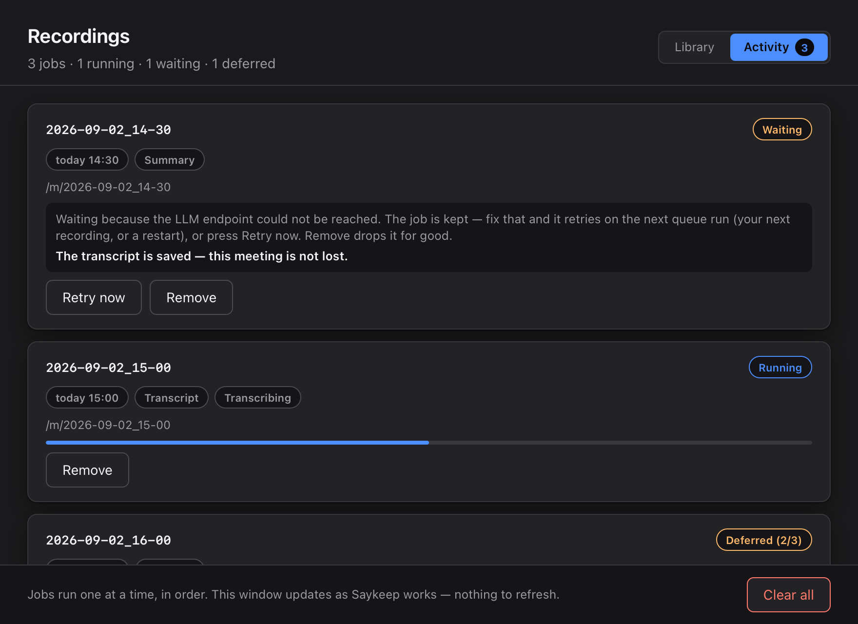 Saykeep’s Recordings window, Activity view, in dark mode: 3 jobs · 1 running · 1 waiting · 1 deferred. A Summary job marked Waiting because the LLM endpoint could not be reached, with the line “The transcript is saved — this meeting is not lost.” and Retry now and Remove buttons; a Transcript job marked Running, Transcribing, with its progress bar; a third job marked Deferred (2/3).